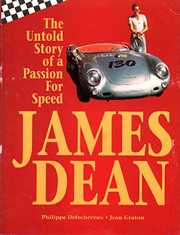 James Dean, The Untold Story of a Passion For Speed by Philippe Defechereux & Jean Graton 